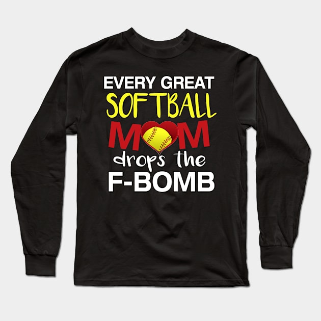 Great Softball Mom Drops F-Bomb Long Sleeve T-Shirt by Fowlerbg